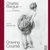 Charles Bargue and Jean-Léon Gérôme: Drawing Course
