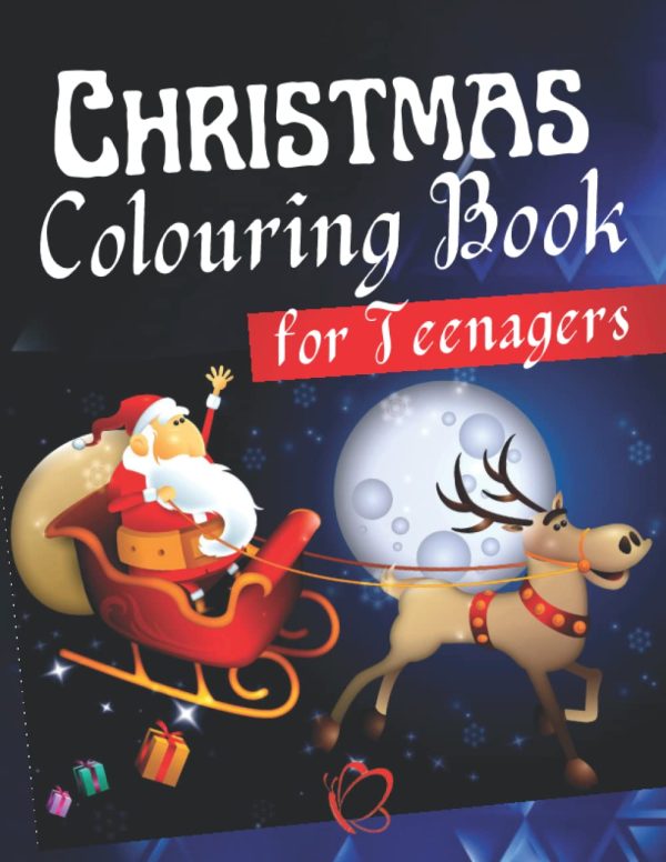 Christmas Colouring Book for Teenagers: A Beautiful Colouring Book with Special, Unique, Quality & Wonderful Colouring Pages with Christmas Drawings for Teenagers