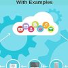 Cloud Computing For Beginners With Examples: Dummies guide to Cloud Computing