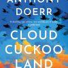 Cloud Cuckoo Land: the new novel and Sunday Times bestseller from the author of All the Light We Cannot See