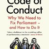 Code of Conduct: Why We Need to Fix Parliament – and How to Do It