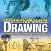 Complete Introduction to Drawing: Teaches in Easy Stages the Essential Skills Needed to Draw Well