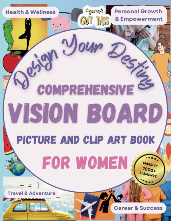 Comprehensive Vision Board Picture And Clip Art Book For Women - Design Your Destiny: Massive 1000+ Elements of Pictures, Emojis, and Quotes, ... Setters, Empowerment,...