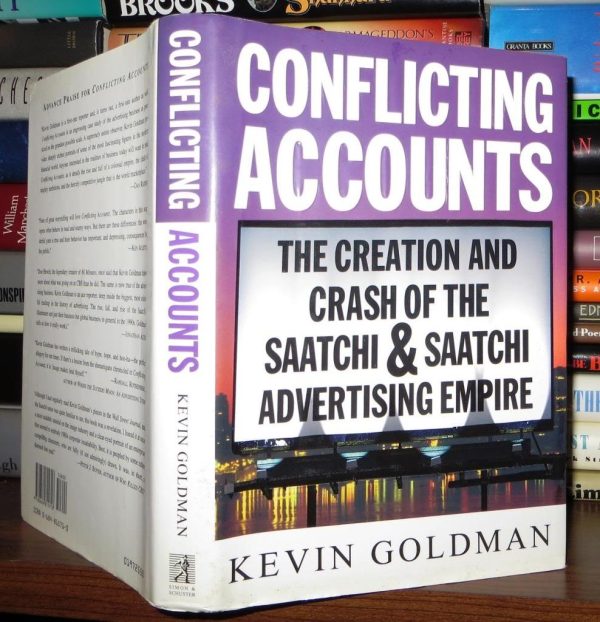 Conflicting Accounts: How Corporate Greed and Mismanagement Led to the Crash of Saatchi and Saatchi, the World's Largest Advertising Company