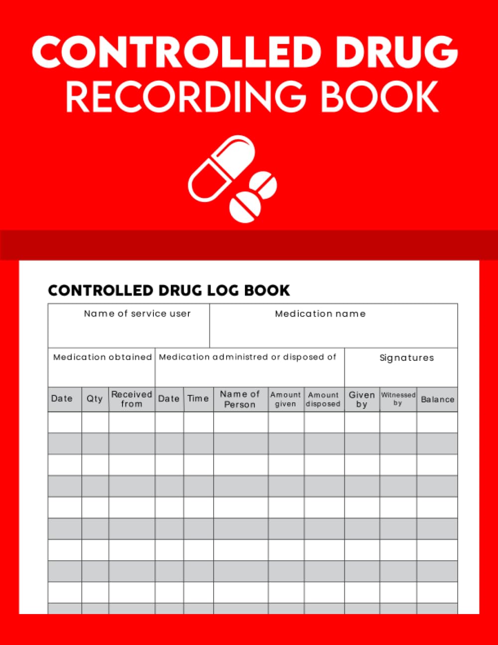 controlled drug recording book: Controlled Drugs Book For Hospital Nursing, Pharmacies, Hospitals, Nursing Home Care, 120 pages
