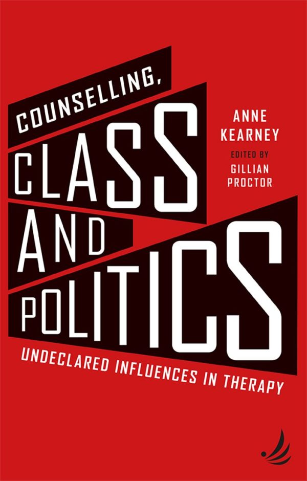 Counselling, Class and Politics: Undeclared influences in therapy