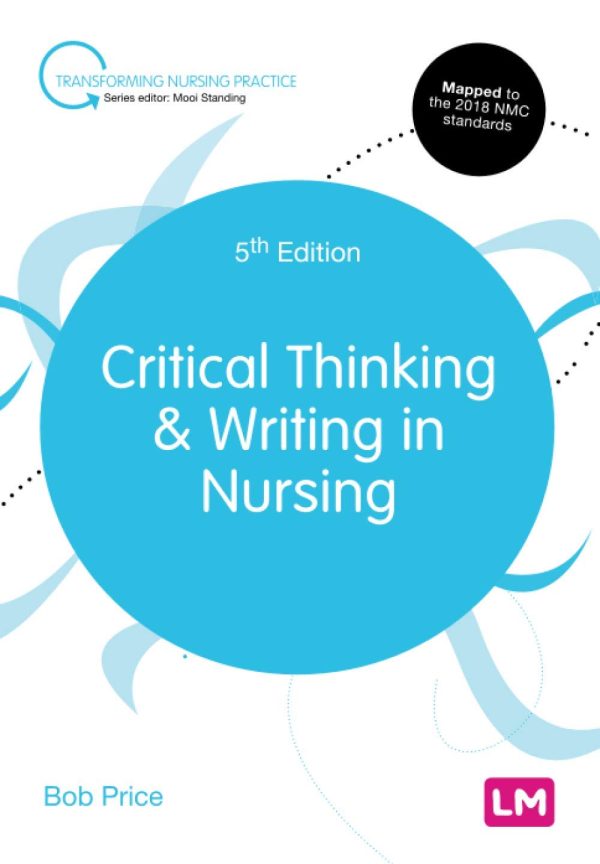 Critical Thinking and Writing in Nursing (Transforming Nursing Practice Series)