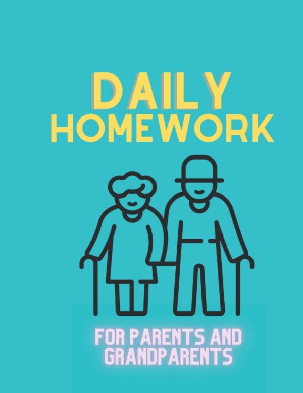 Daily Homework for Parents and Grandparents: Fun Worksheets to Help Elderly Practice Memory, Math, Logic, Language etc (For Prevention and Early Onset ... Taking Good Care of...
