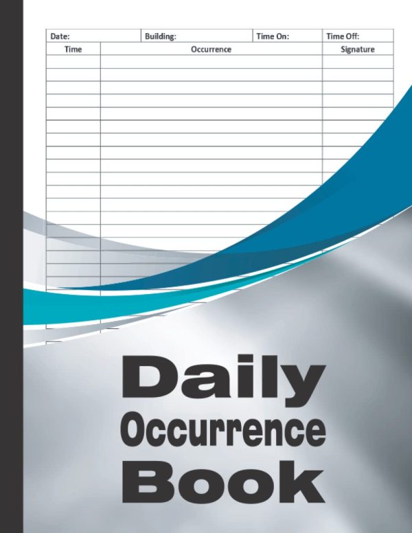 Daily Occurrence Book: Securtiy books to Record all incidents in your Business, Industry, Company Office, Store, Shop,Restaurant, Clubs...Safety Compliance Record Book , Large...