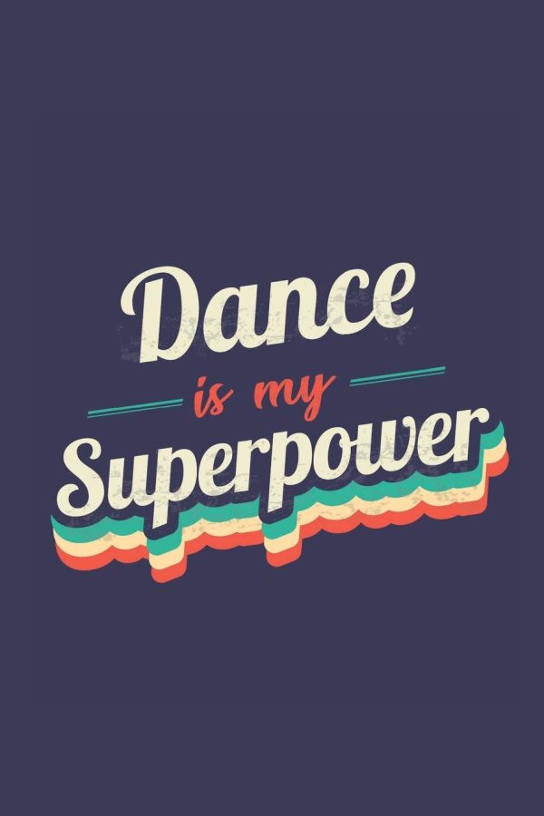 Dance Is My Superpower: A 6x9 Inch Softcover Diary Notebook With 110 Blank Lined Pages. Funny Vintage Dance Journal to write in. Dance Gift and SuperPower Retro Design Slogan