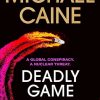 Deadly Game: The stunning thriller from the screen legend Michael Caine