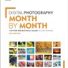 Digital Photography Month by Month: Capture Inspirational Images in Every Season
