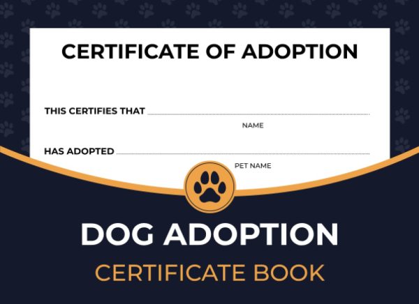 Dog Adoption Certificate Book: Certificate Book For Shelters And Pet Adoption Centers, Gift Idea For Lovers Dogs ( 100 Pages )