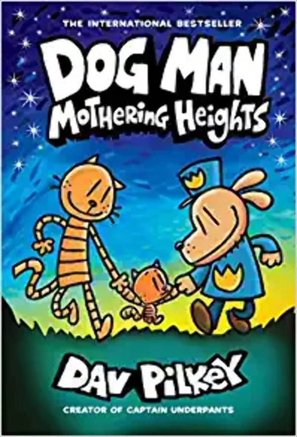 Dog Man 10: Mothering Heights (the latest book in the million-copy selling Dog Man series!)