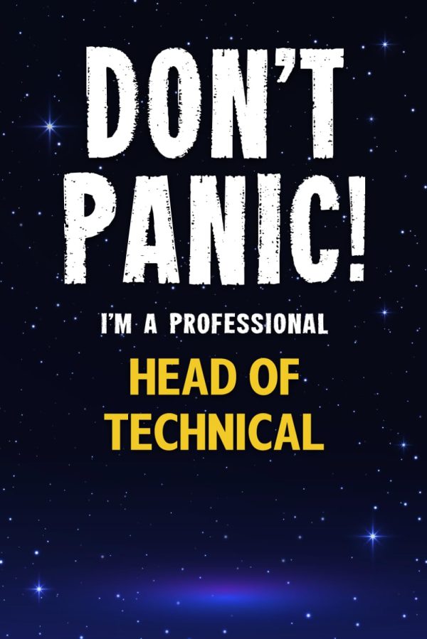 Don't Panic! I'm A Professional Head of Technical: Customized 100 Page Lined Notebook Journal Gift For A Busy Head of Technical : Greeting Or Birthday Card Alternaive.