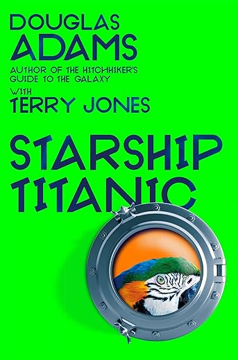 Douglas Adams's Starship Titanic: From the minds Behind The Hitchhiker's Guide to the Galaxy and Monty Python