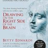 Drawing on the Right Side of the Brain: A Course in Enhancing Creativity and Artistic Confidence: A Course in Enhancing Creativity and Artistic Confidence: definitive 4th edition