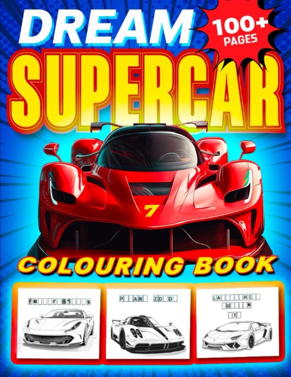 Dream Supercar Colouring Book: For Adults, Kids, or Boys who are Car Lovers, with 50 Illustrations