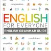 English for Everyone English Grammar Guide: A comprehensive visual reference