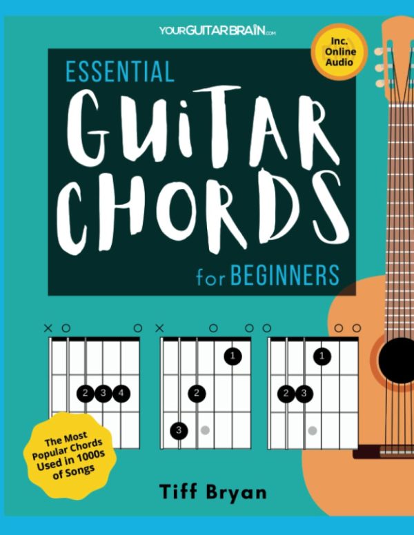Essential Guitar Chords for Beginners: Easily Learn the Most Popular Chords Used in Your Favourite Songs with Lessons & Online Audio (Learn Guitar Books for Beginners +)