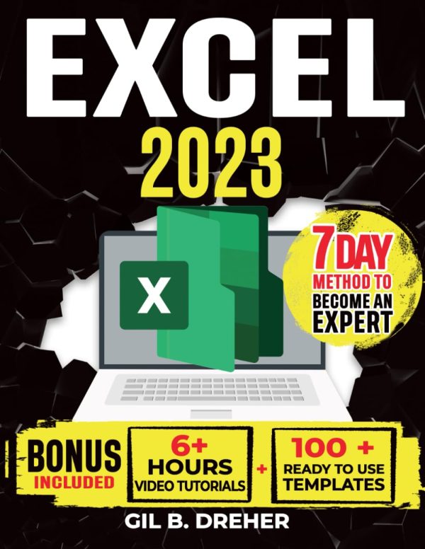 Excel 2023: The Must-Have Guide to Master Microsoft Excel | From Beginner to Pro in less than 7 Days | Step-by-step Formulas and Functions with Tutorials and Illustration