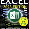 EXCEL: The Most Updated Guide to Master Microsoft Excel.Explore All Features, Function and Formulas with Step-by-Step Examples for Beginners and Expert.Learning by Doing in Less...