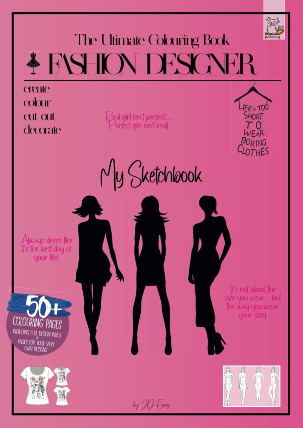 Fashion Designer - The Ultimate Colouring Book for Girls: My Sketchbook (The Ultimate Books Series)