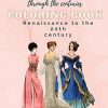 Fashion through the centuries coloring book: Renaissance to the 20th century, Victorian, colonial America, baroque, rococo, historical clothing, ... women style in time, decades...