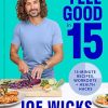 Feel Good in 15: The new how to guide for 2023 from best-selling author and body coach with tips and tricks to boost your wellness, health and fitness