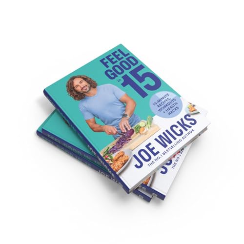 Feel Good in 15: The new how to guide for 2023 from best-selling author and body coach with tips and tricks to boost your wellness, health and fitness