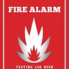 Fire Alarm Testing Log Book: Fire Alarm Test Inspection Systems Record Book | Safety Management