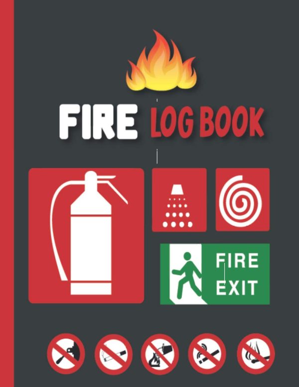 fire log book: Fire Safety Log Book A4 , Fire Inspection And Testing Log - For Landlords, Businesses, Schools (Health And Safety Compliance Record Book )