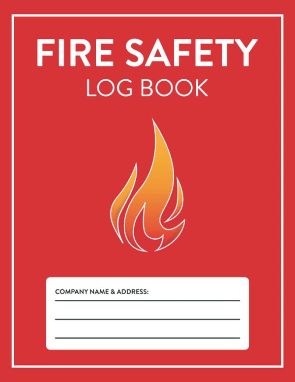 Fire Safety Log Book: A4 Fire Alarm Test Log Book | Fire Inspection & Testing Log | Fire Precautions Log Book | Health & Safety Compliance Record Book