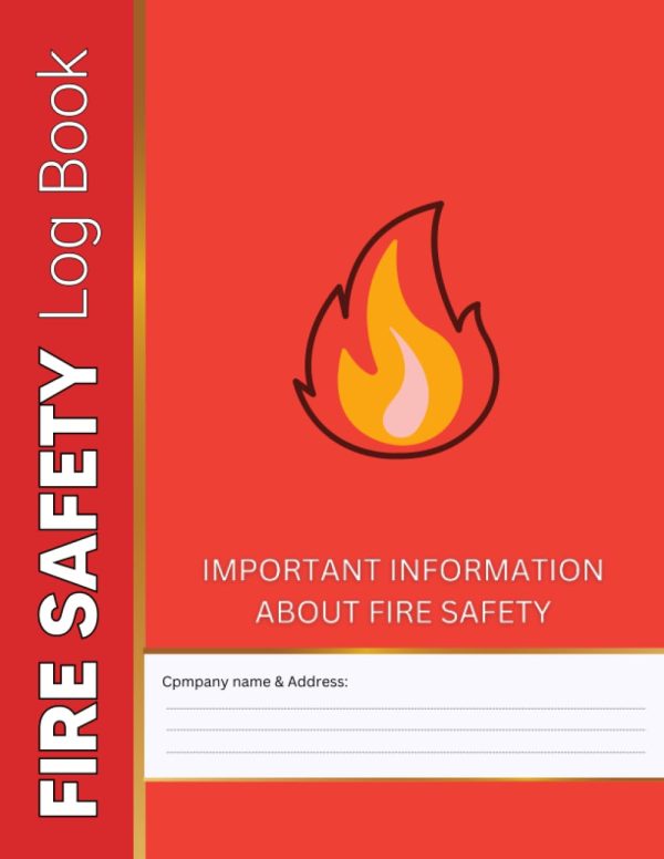 Fire Safety Log Book: Fire Alarm Testing and Maintenance Log for Landlords, Business, Schools and Hospitals