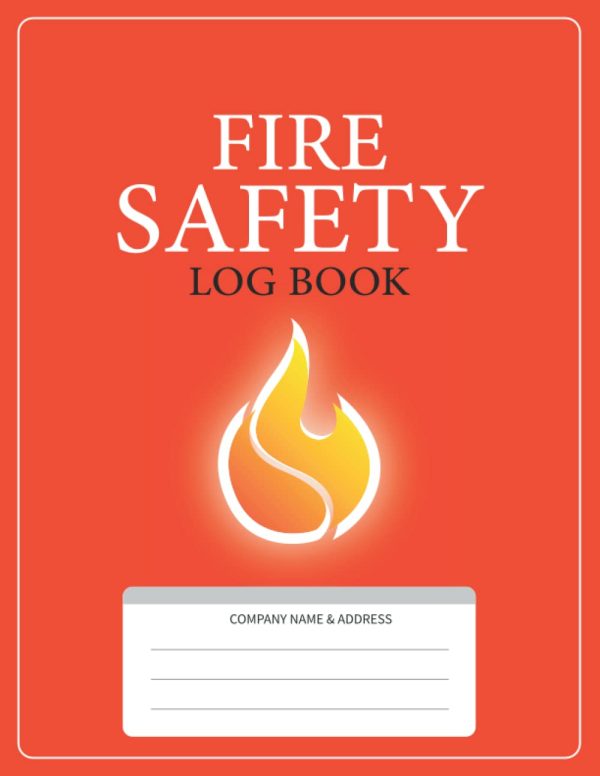 Fire Safety Log Book: Fire Alarm Testing Log Book | Fire Inspection And Testing Log | Health And Safety Compliance Record For Landlords, Sites and Schools, (A4).