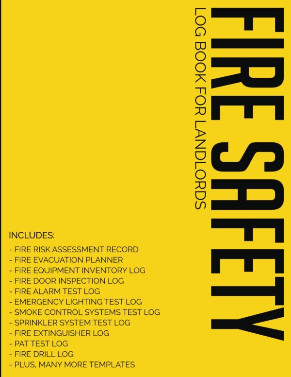 Fire Safety Log Book: For Landlords, Businesses, Communities & Schools - Record Inspections, Drills, Defects, Risks & Maintenance | 17 Different Templates, 125 Pages