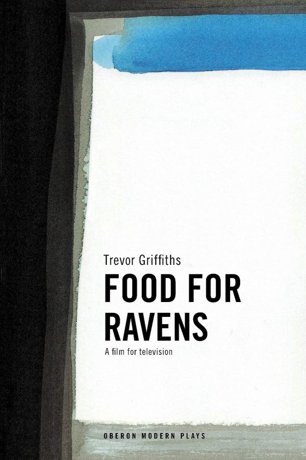 Food For Ravens: A Film for Television (Oberon Modern Plays)