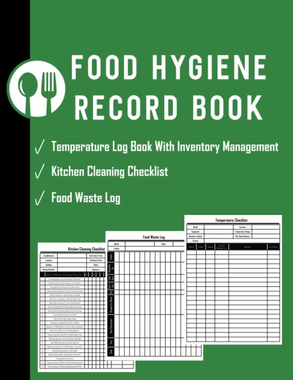 Food Hygiene Book: Food Hygiene Record Book | Contains Food/Fridge Temperature Log Book Record; Kitchen Cleaning Checklist & Food Waste Log (Perfect ... Restaurants,...