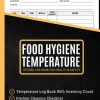 Food Hygiene Temperature Record Log Book for Health & Safety: ALL in One Book Includes Daily Temperature Log Sheet for Refrigerator, Food waste Logbook, Cleaning Schedule Journal