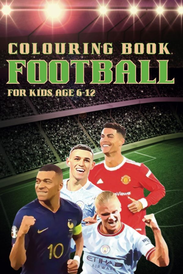 Football Colouring Book for kids age 6 – 12: Ultimate 99 Coloring Pictures of Football Players and Teams Logos from Around the World – Great Soccer Gifts for Boys and Girls