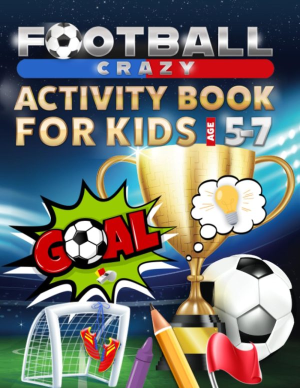 Football Crazy Activity Book For Kids Age 5-7