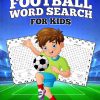 Football Word Search: Football Activity Book Soccer Puzzle Book Kids Activity Book Word Search For Kids Boys Girls And Adults With Solution