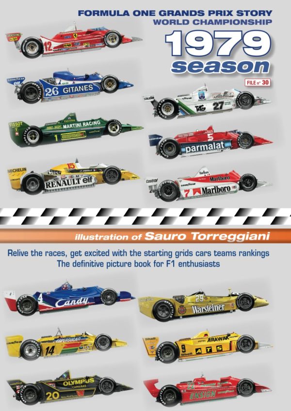 Formula One Grands Prix Story 1979 Season World Championship: Relive the races, get excited with the starting grids cars teams rankings. The definitive picture book for F1...