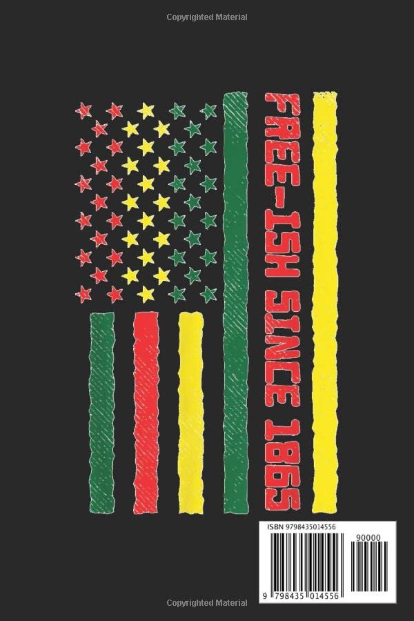 Freeish Since 1865 Africa US Flag Black Lives Matter BLM Notebook: Gold Textured Notebook Journal Diary, Black History Month journal, Black Pride Melanin notebook Size 6x9...