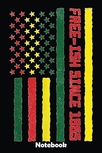 Freeish Since 1865 Africa US Flag Black Lives Matter BLM Notebook: Gold Textured Notebook Journal Diary, Black History Month journal, Black Pride Melanin notebook Size 6x9...