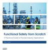 Functional Safety from Scratch: A Practical Guide to Process Industry Applications