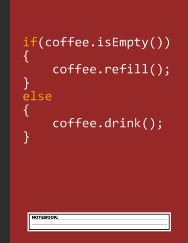 Funny Programmer Coffee Gift For Coders Notebook: Coding Developer Programmer Notebook Gift For Those Who Love Programming (8.5 x 11) 120 Pages