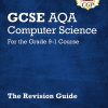 GCSE Computer Science AQA Revision Guide: for the 2024 and 2025 exams (CGP AQA GCSE Computer Science)