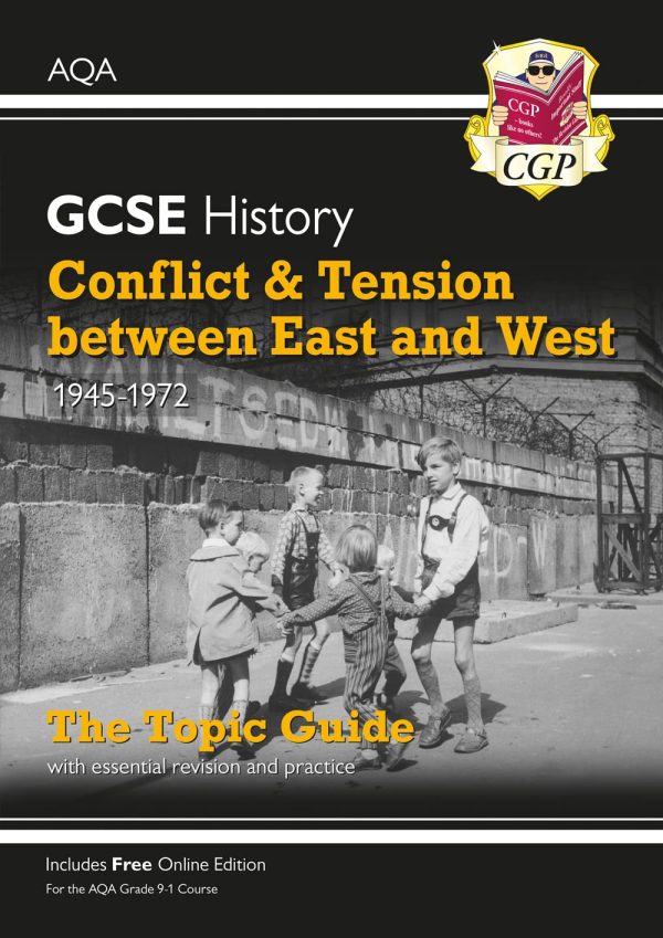 GCSE History AQA Topic Guide - Conflict and Tension Between East and West, 1945-1972: for the 2024 and 2025 exams (CGP AQA GCSE History)