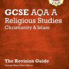 GCSE Religious Studies: AQA A Christianity & Islam Revision Guide (with Online Ed): for the 2024 and 2025 exams (CGP AQA A GCSE RS)